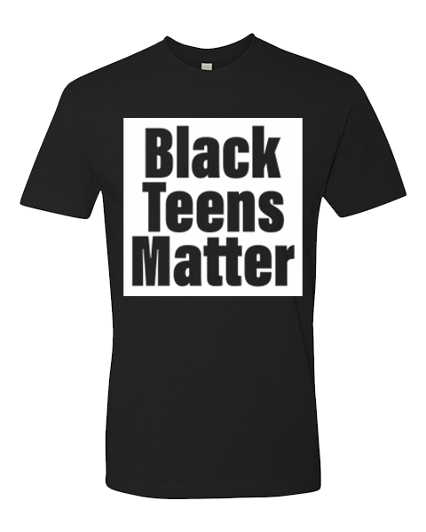 "Black Teens Matter"